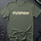 Pay The Producer T-Shirt