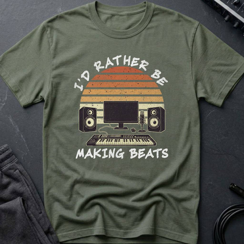 I'd Rather Be Making Beats T-Shirt