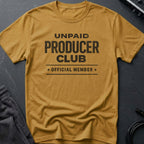 Unpaid Producer Club Official Member T-Shirt