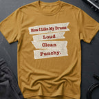 Loud, Clean, Punchy Drums T-Shirt