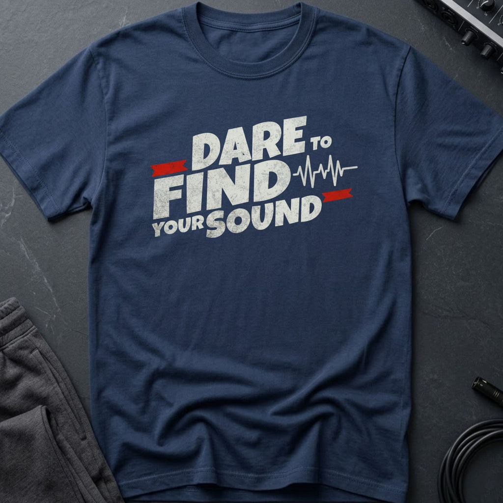 Dare to Find Your Sound T-Shirt