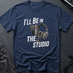 I'll Be In The Studio B&W T-Shirt