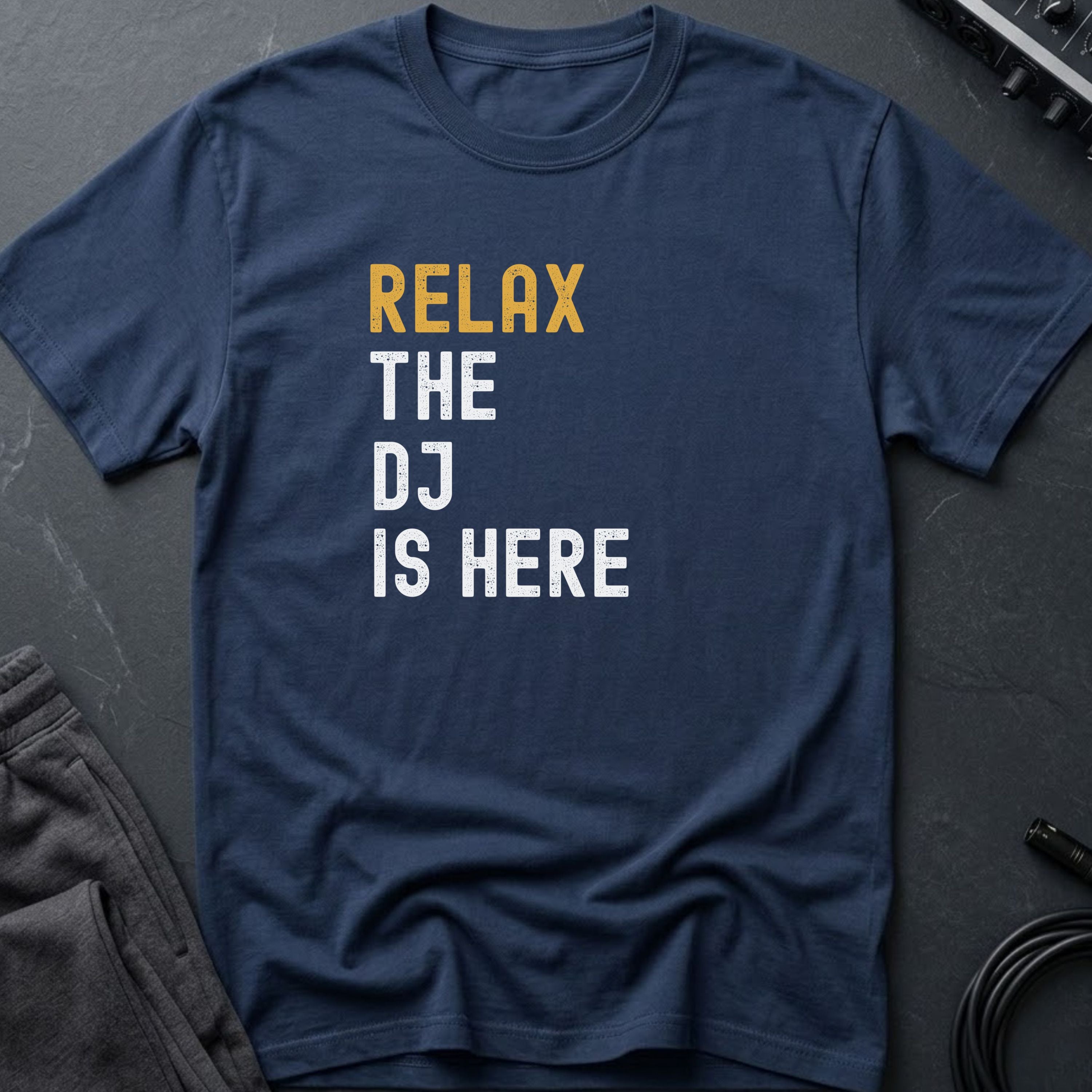 Relax The DJ Is Here T-Shirt