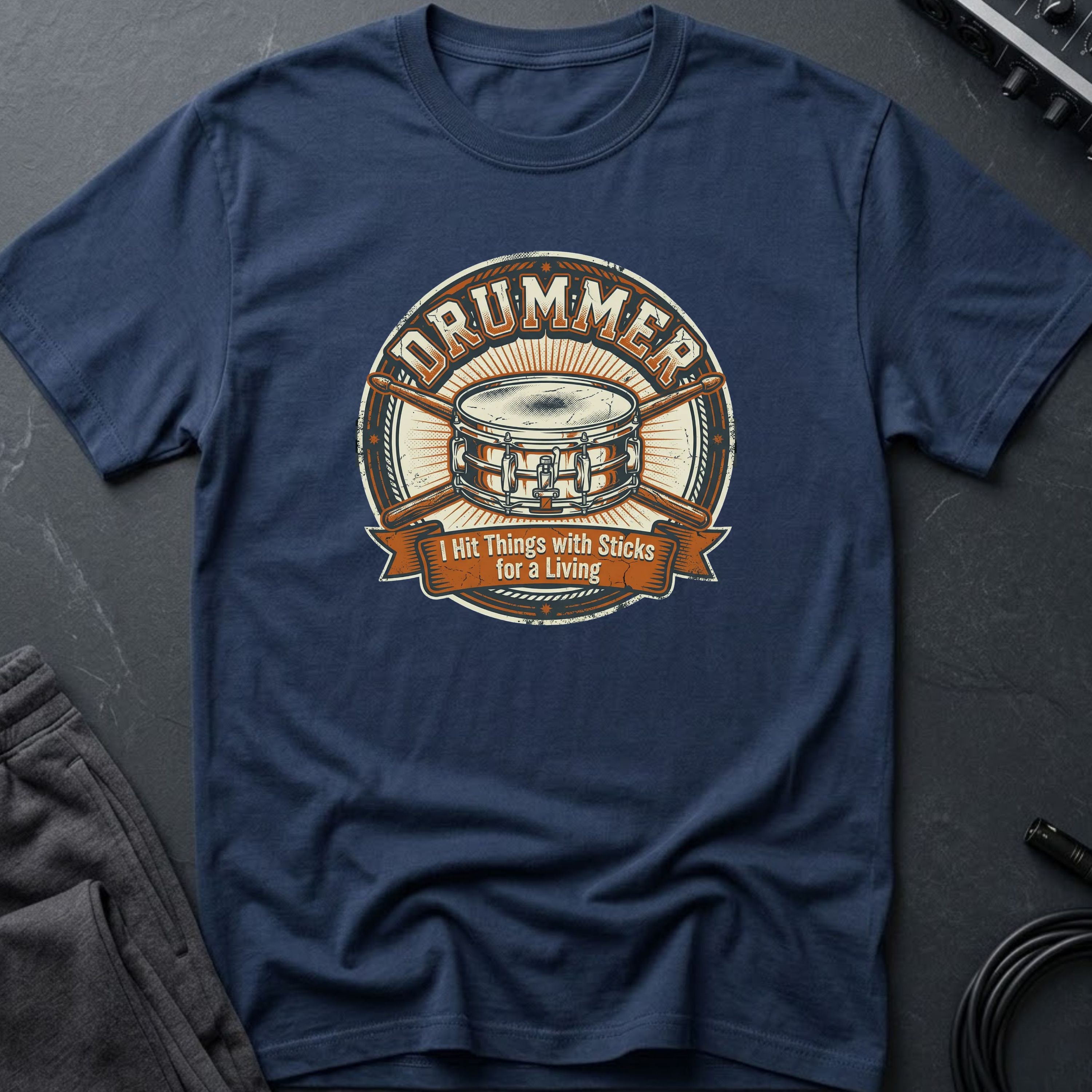 Drummer - I Hit Things With Sticks For A Living T-Shirt