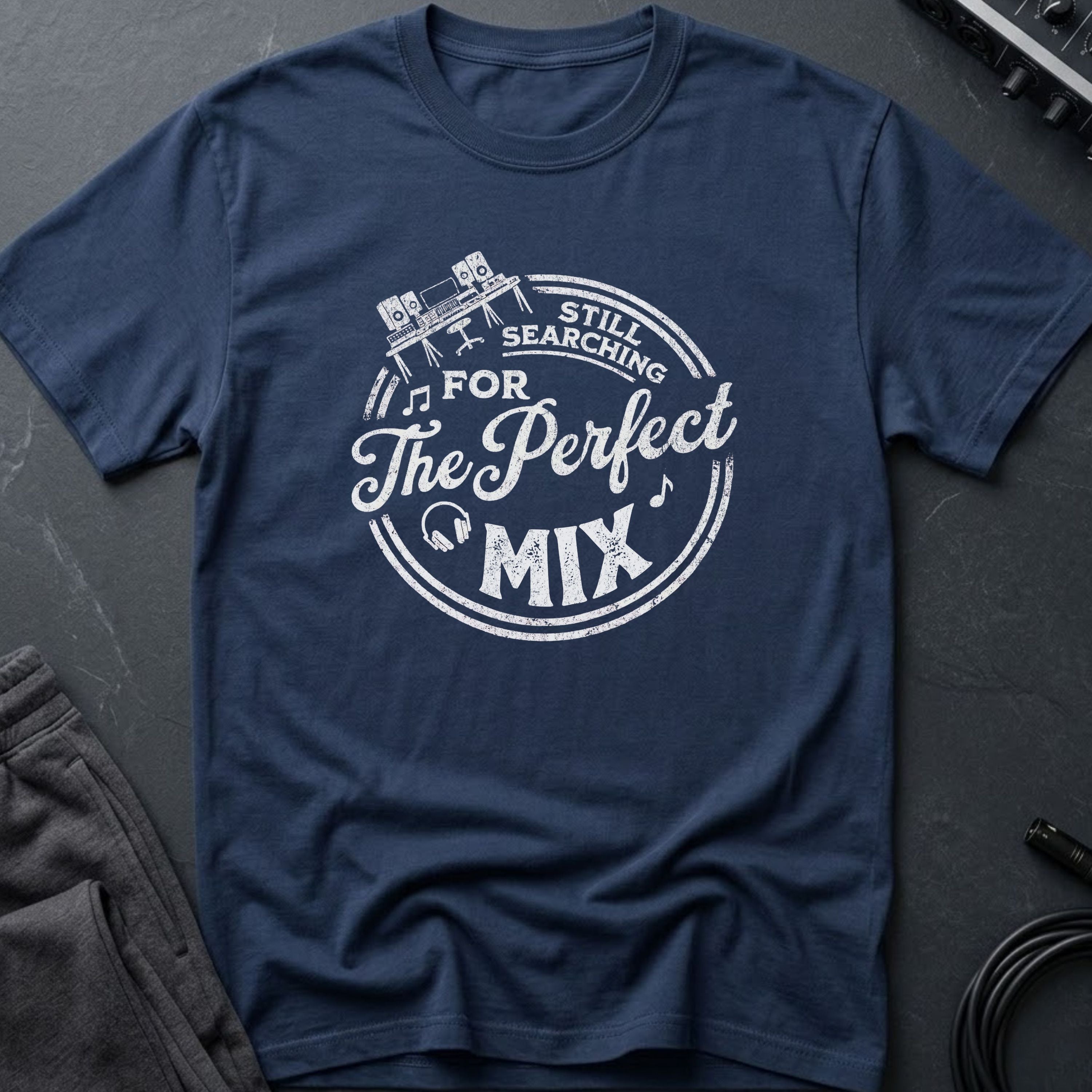 Still Searching For The Perfect Mix T-Shirt
