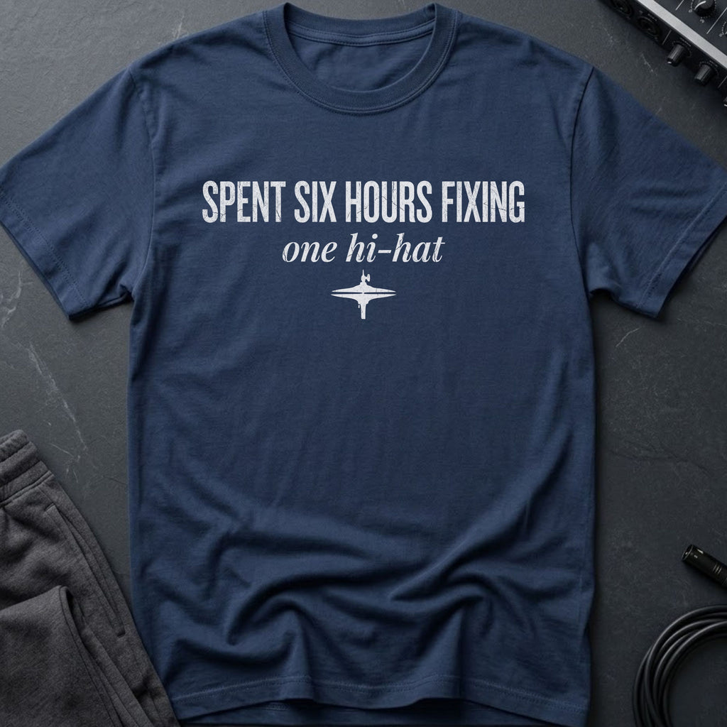 Six Hours on 1 Hi-Hat T-Shirt