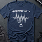 Who Mixed This T-Shirt