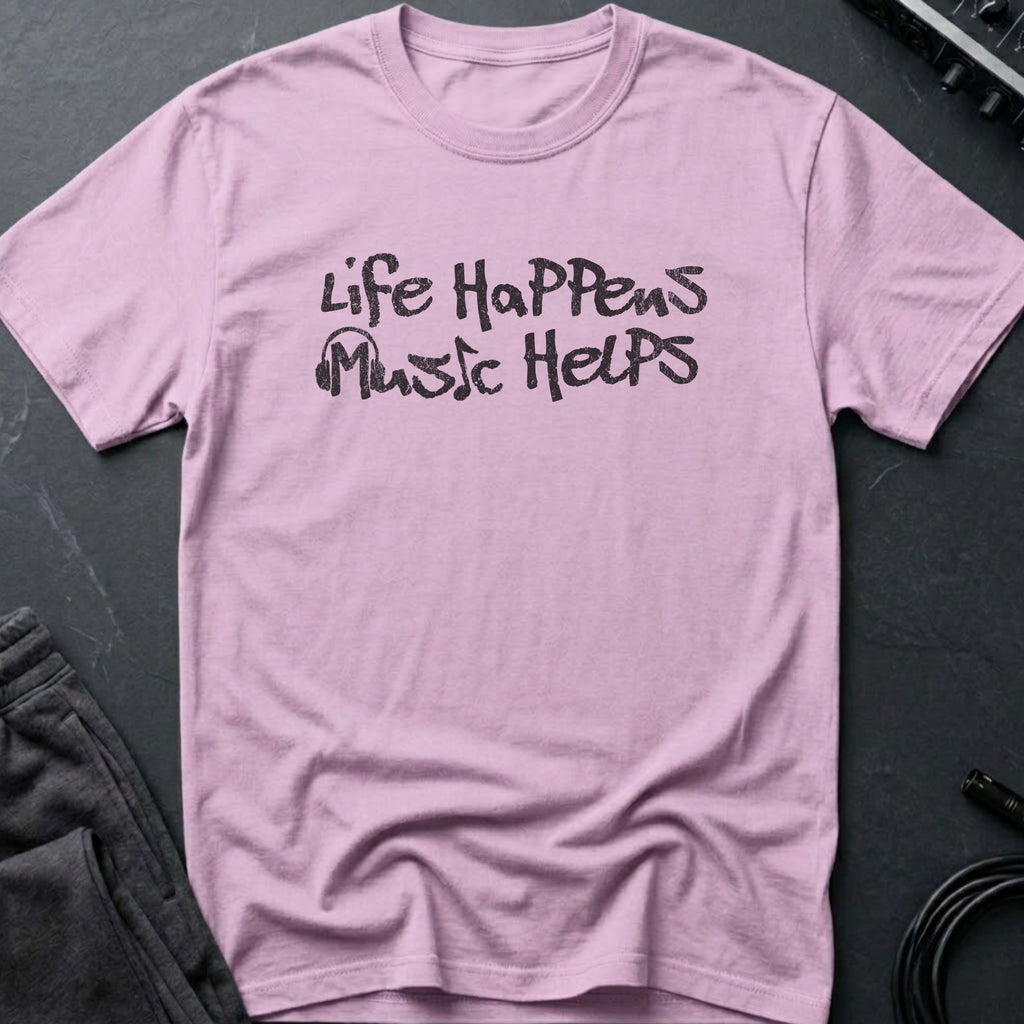 Life Happens Music Helps T-Shirt