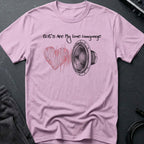 Love Language T-Shirt