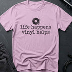 Life Happens Vinyl Helps T-Shirt