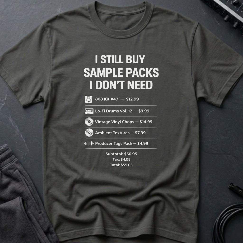 Sample Packs I Don't Need T-Shirt