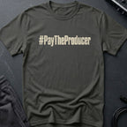 Pay The Producer T-Shirt