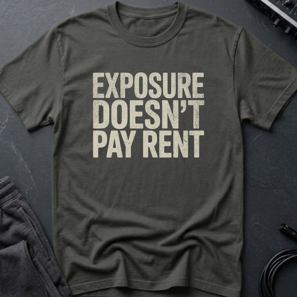 Exposure Doesn't Pay Rent T-Shirt