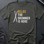 Relax The Drummer Is Here T-Shirt