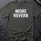 More Reverb T-Shirt