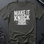 Make It Knock T-Shirt