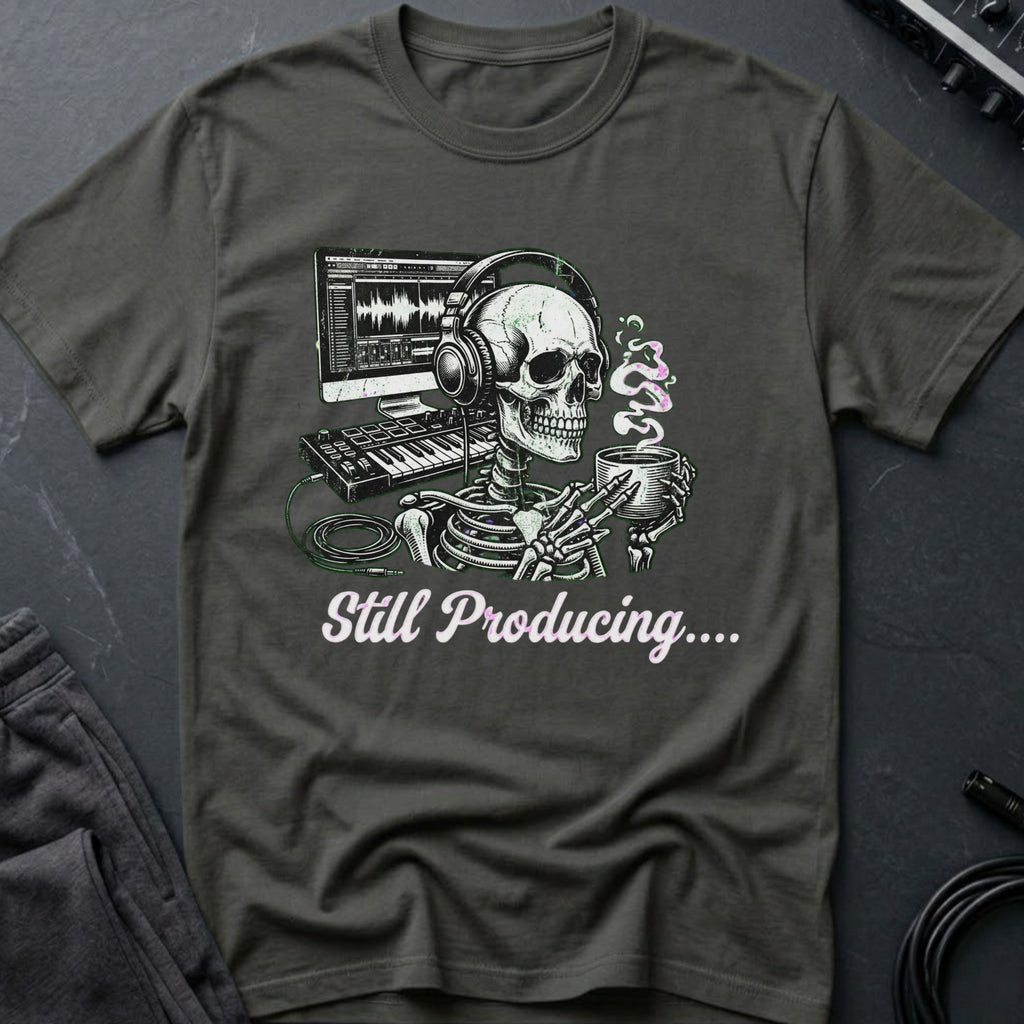 Still Producing T-Shirt