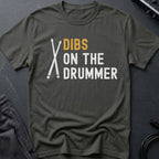 Dibs On The Drummer T-Shirt