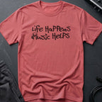 Life Happens Music Helps T-Shirt