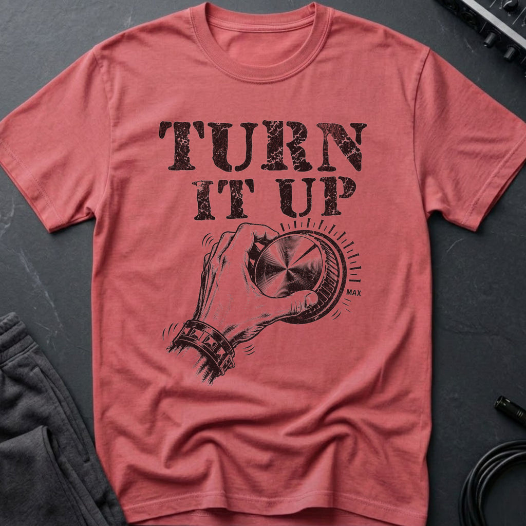 Turn It Up T-Shirt