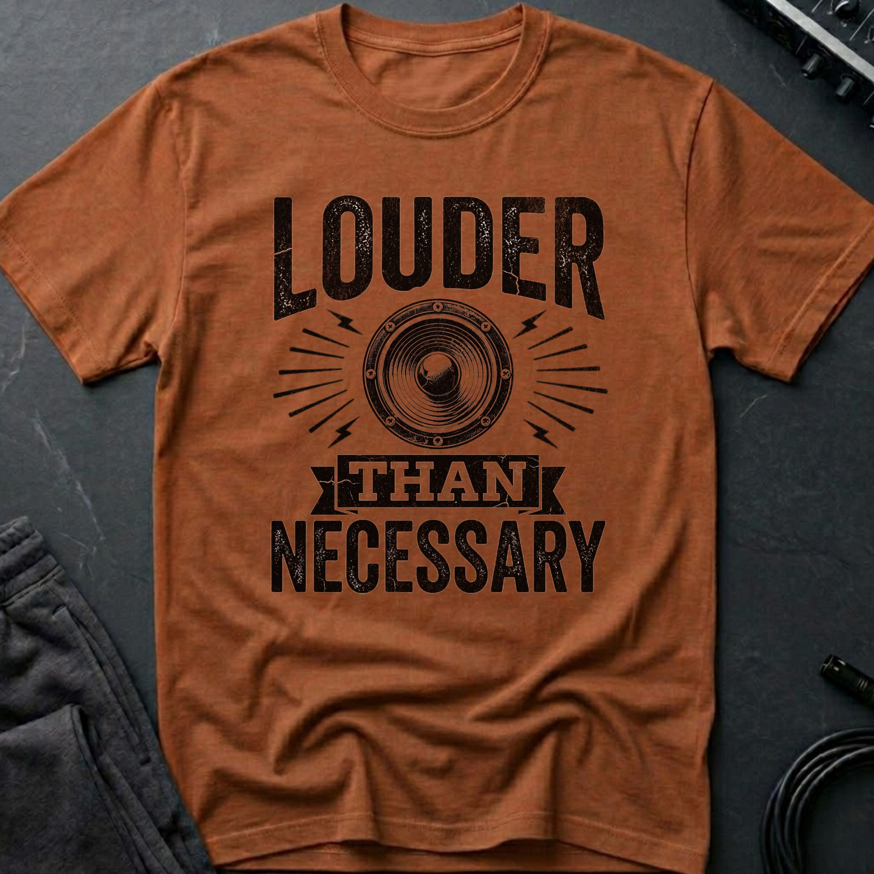 Louder Than Necessary T-Shirt
