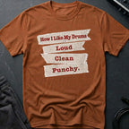 Loud, Clean, Punchy Drums T-Shirt