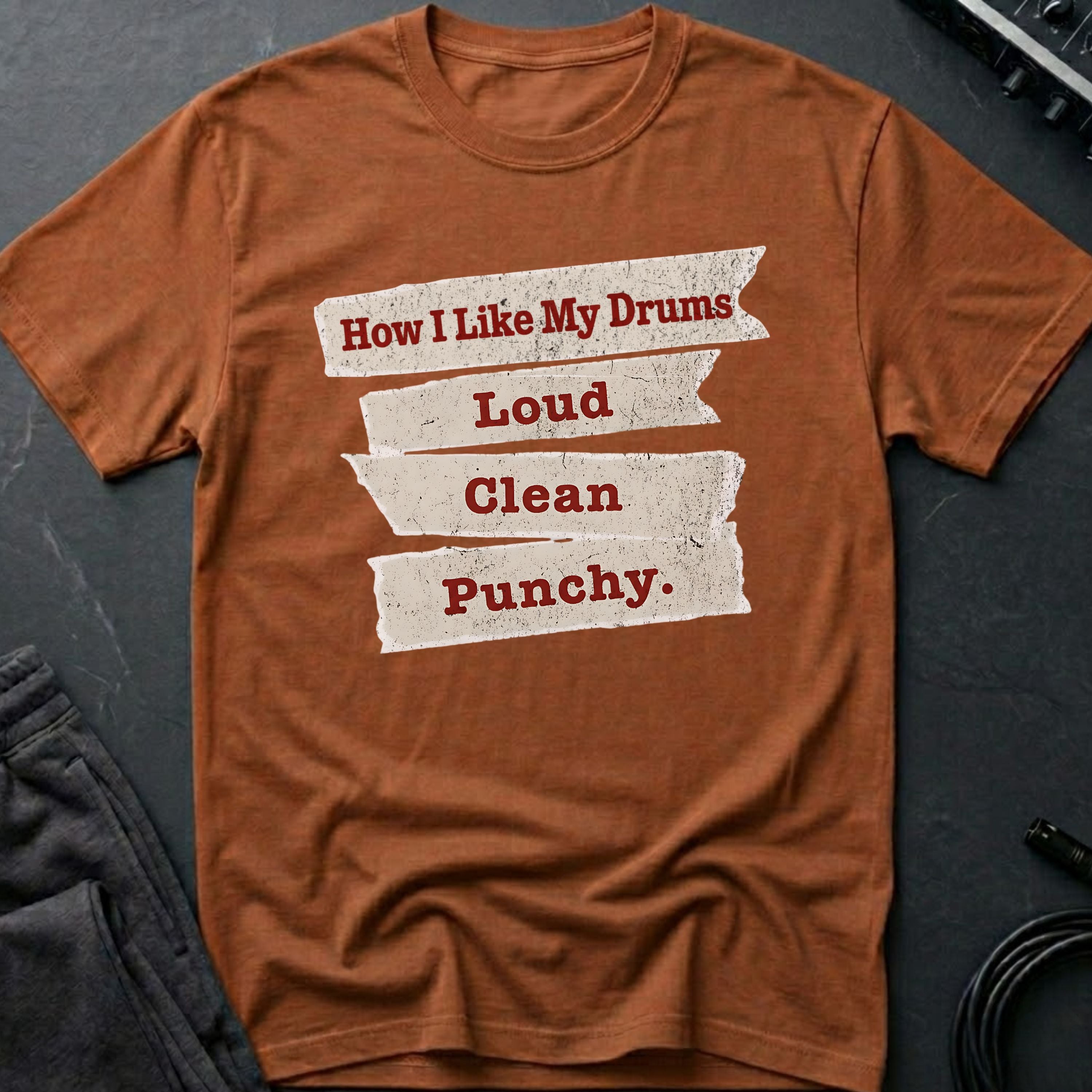 Loud, Clean, Punchy Drums T-Shirt