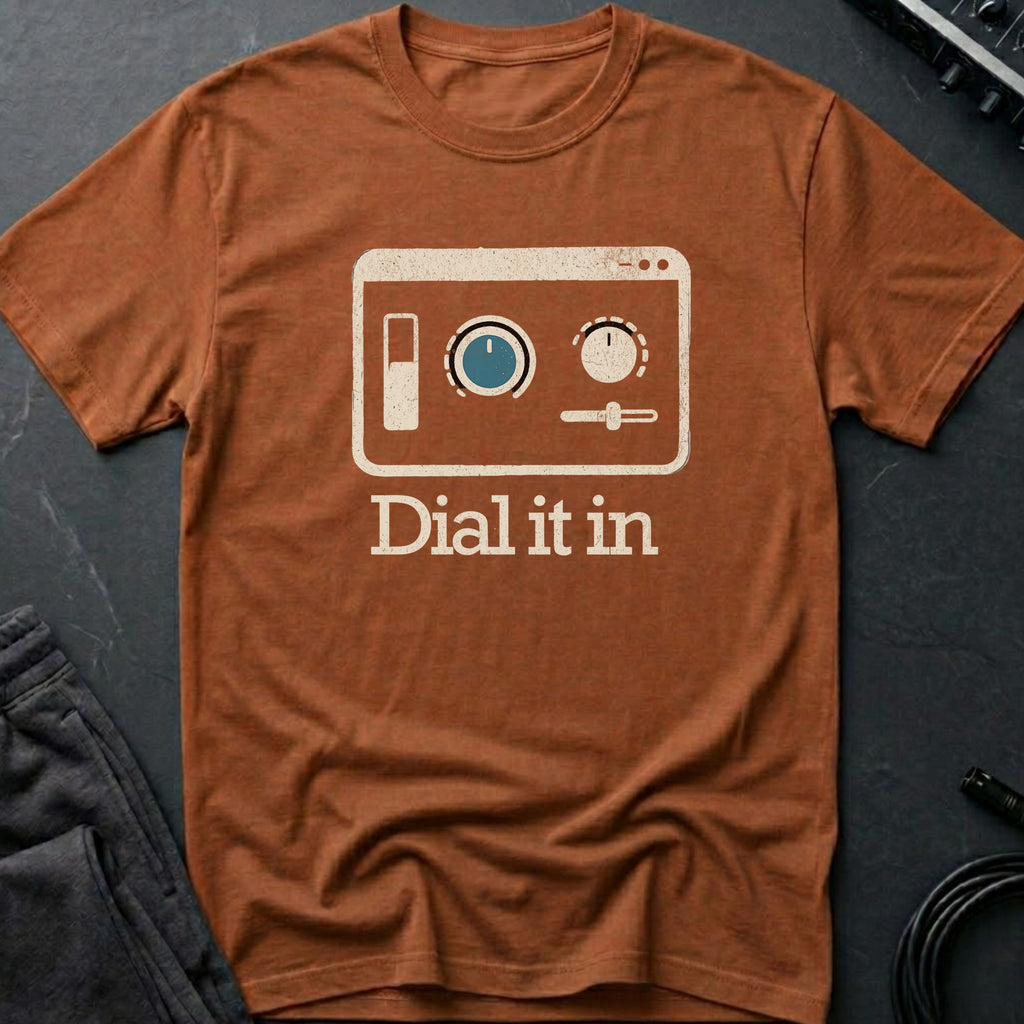 Dial It In T-Shirt