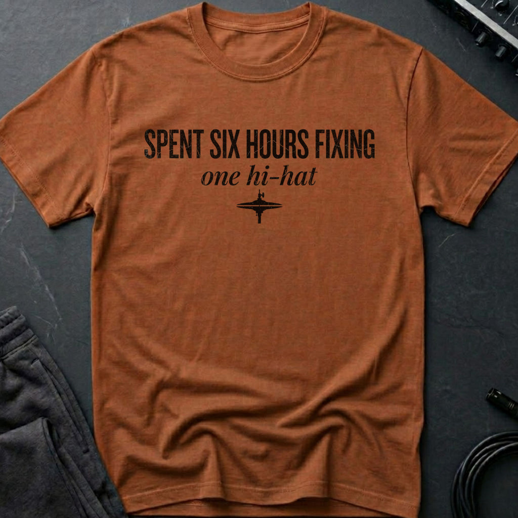 Six Hours on 1 Hi-Hat T-Shirt