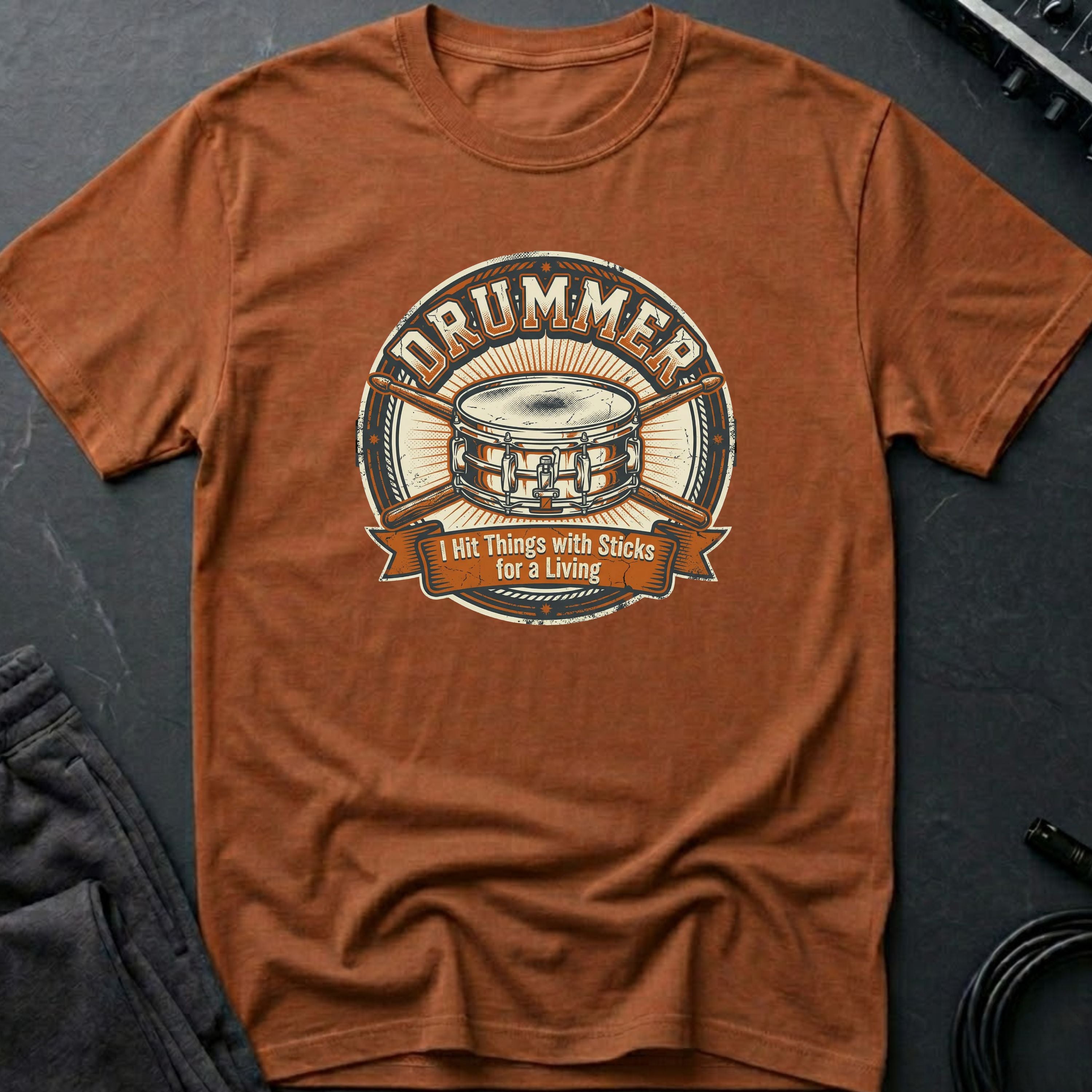 Drummer - I Hit Things With Sticks For A Living T-Shirt